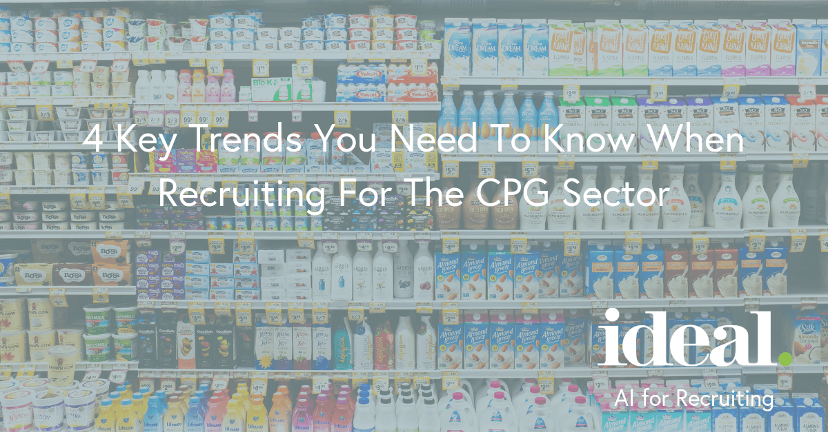 4 Key Trends You Need To Know When Recruiting For The CPG Sector | Ideal