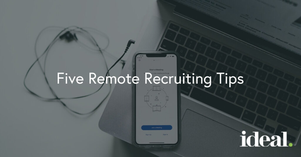 Five remote recruiting tips