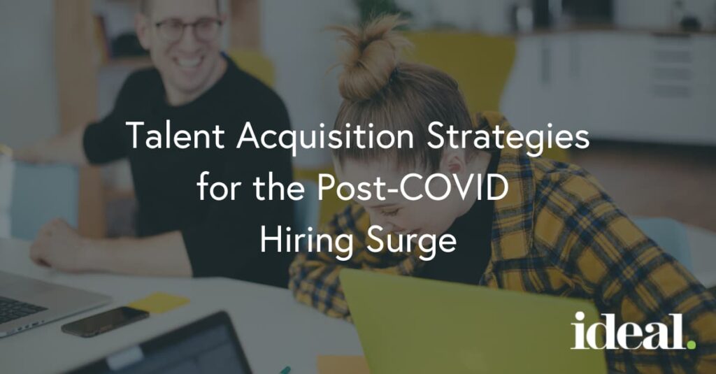 Talent Acquisition Strategies for Post-Covid Hiring Surge