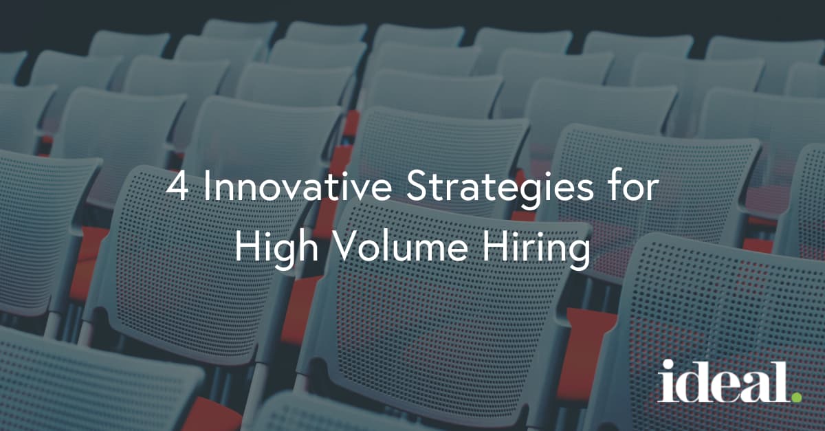 4 Innovative Strategies for High Volume Hiring