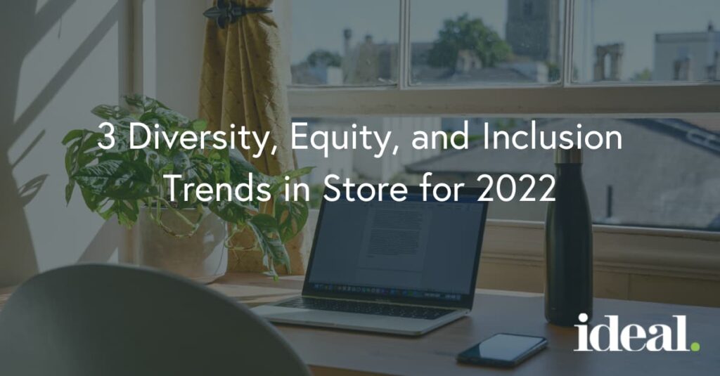 Diversity Equity Inclusion Trends for 2022